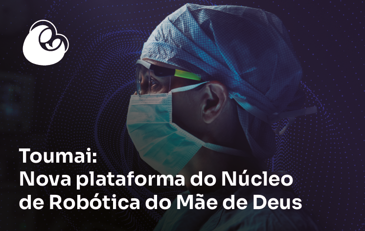 Conheça o Toumai: nova plataforma robótica do Hospital Mãe de Deus